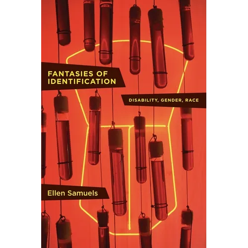 Fantasies of Identification: Disability, Gender, Race - Paperback