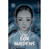The Fox Maidens: A Graphic Novel - Hardcover