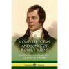 Complete Poems and Songs of Robert Burns: Scotland's National Poet - the Bard of Ayrshire - Paperback