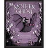 Mother Ghost: Nursery Rhymes for Little Monsters - Hardcover