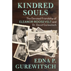 Kindred Souls: The Devoted Friendship of Eleanor Roosevelt and Dr. David Gurewitsch - Paperback