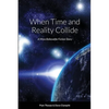 When Time and Reality Collide - Paperback