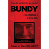 BUNDY . . . The Childhood of a Serial Killer: How in the world did this guy happen? - Paperback