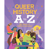 Queer History A to Z: 100 Years of LGBTQ+ Activism - Hardcover