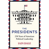 The Presidents: 250 Years of American Political Leadership - Hardcover
