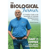 Biological Farmer: A Complete Guide to the Sustainable & Profitable Biological System of Farming - Paperback