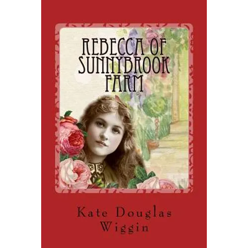 Rebecca of Sunnybrook Farm - Paperback