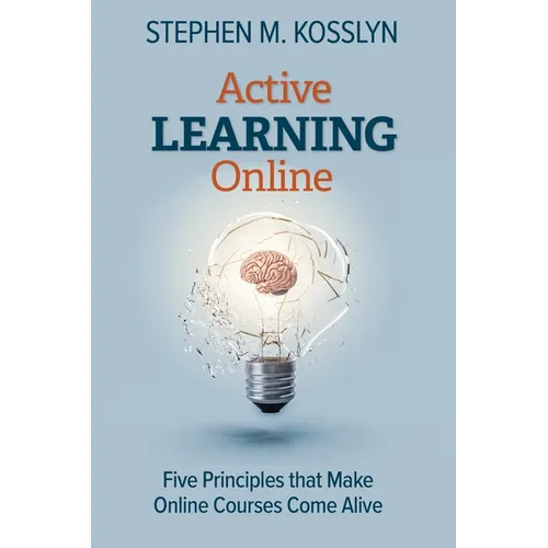 Active Learning Online: Five Principles that Make Online Courses Come Alive - Paperback