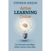 Active Learning Online: Five Principles that Make Online Courses Come Alive - Paperback