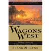 Wagons West: The Epic Story of America's Overland Trails - Paperback