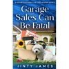 Garage Sales Can Be Fatal: A Senior Sleuthing Club Cozy Mystery - Book 2 - Paperback