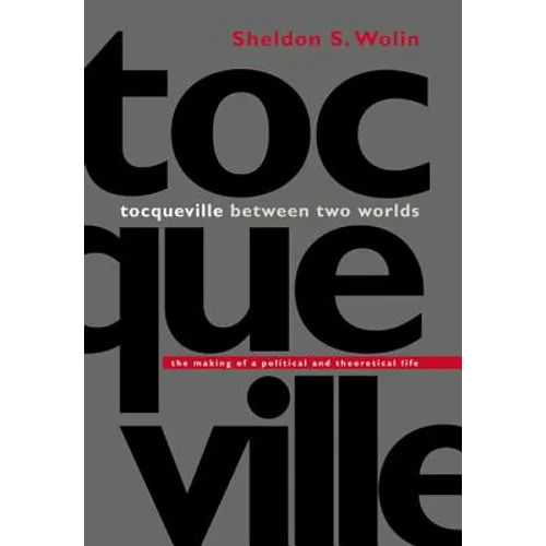 Tocqueville Between Two Worlds: The Making of a Political and Theoretical Life - Paperback