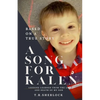 A Song for Kalen: Lessons From the Life and Death of My Son - Paperback