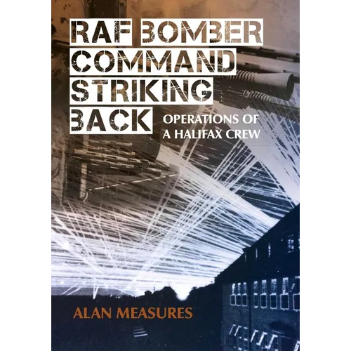 RAF Bomber Command Striking Back: Operations of a Halifax Crew - Paperback