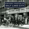 Historic Photos of Salt Lake City - Hardcover