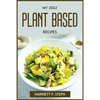 My 2022 Plant Based Recipes - Paperback