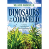 Dinosaurs in the Cornfield: Lessons Unearthed on My Grandfather's Farm - Hardcover
