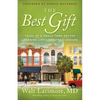 The Best Gift: Tales of a Small-Town Doctor Learning Life's Greatest Lessons - Paperback