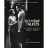 Bombay Talkies: An Unseen History of Indian Cinema - Hardcover