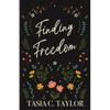 Finding Freedom: Finding Freedom in a Self-Love Culture - Paperback
