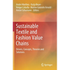 Sustainable Textile and Fashion Value Chains: Drivers, Concepts, Theories and Solutions - Hardcover
