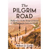 The Pilgrim Road: Reflections on the Songs of Ascent in the Psalms for Lent and Easter - Paperback