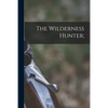 The Wilderness Hunter; - Paperback