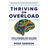 Thriving on Overload: The 5 Powers for Success in a World of Exponential Information - Hardcover
