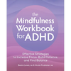 The Mindfulness Workbook for ADHD: Effective Strategies to Increase Focus, Build Patience, and Find Balance - Paperback