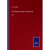 The Dramatic Works of John Lilly: Vol. I - Paperback