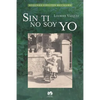 Sin ti no soy yo - Paperback