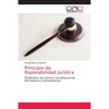 Principio de Razonabilidad Jurídica - Paperback