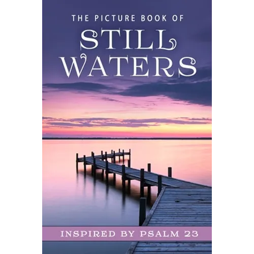 The Picture Book of Still Waters: A Gift Book for Alzheimer's Patients and Seniors with Dementia - Paperback