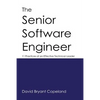 The Senior Software Engineer: 11 Practices of an Effective Technical Leader - Paperback