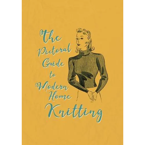 The Pictorial Guide to Modern Home Knitting - Paperback