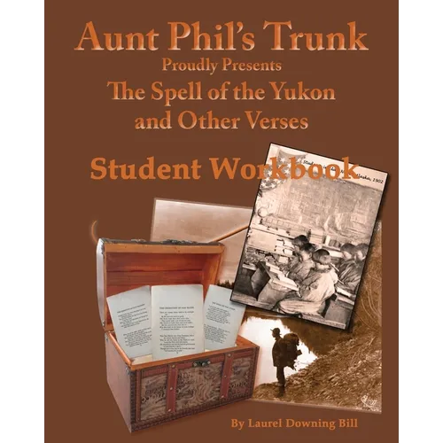 Aunt Phil's Trunk Spell of the Yukon and Other Verses Student Workbook: Student Workbook - Paperback