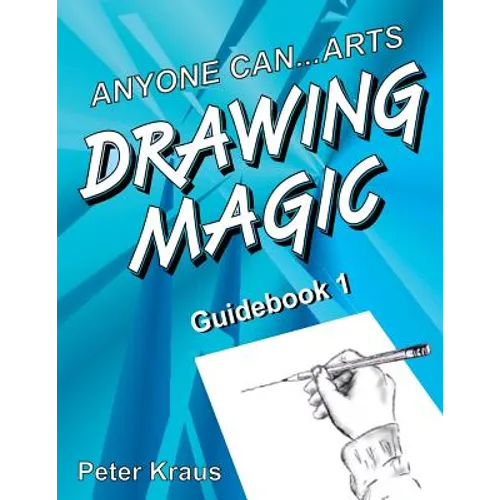 Anyone Can Arts...DRAWING MAGIC Guidebook 1 - Paperback