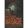 The Mosser Massacre: The Southwest's Greatest Manhunt - Paperback