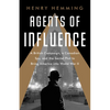 Agents of Influence: A British Campaign, a Canadian Spy, and the Secret Plot to Bring America Into World War II - Paperback