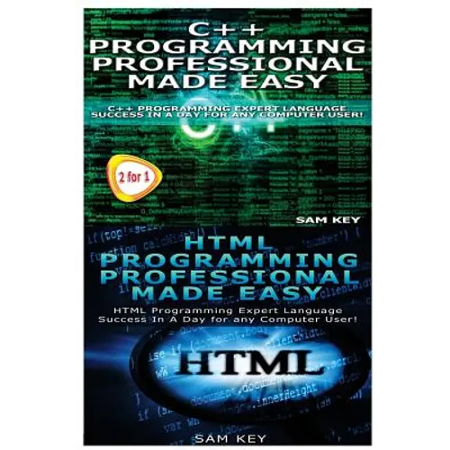 C++ Programming Professional Made Easy & HTML Professional Programming Made Easy - Paperback