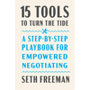 15 Tools to Turn the Tide: A Step-By-Step Playbook for Empowered Negotiating - Hardcover
