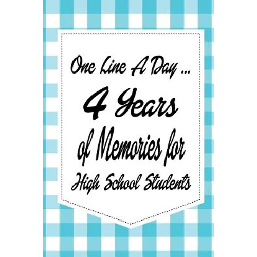 One Line a Day: 4 Years of Memories for High School Students - Paperback