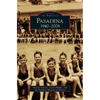 Pasadena: 1940-2008 - Hardcover