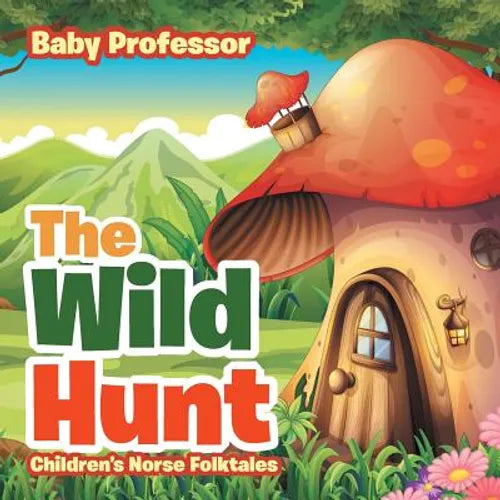 The Wild Hunt Children's Norse Folktales - Paperback