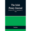 The Irish Penny Journal, (Volume I) No. 11, September 12, 1840 - Paperback