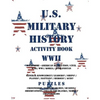 U.S. Military History Activity Book WWII with American Revolution Civil War WWI: General Knowledge Puzzzles on Leaders Ships Planes Battles Heroes Ace - Paperback