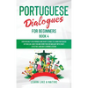 Portuguese Dialogues for Beginners Book 4: Over 100 Daily Used Phrases & Short Stories to Learn Portuguese in Your Car. Have Fun and Grow Your Vocabul - Paperback
