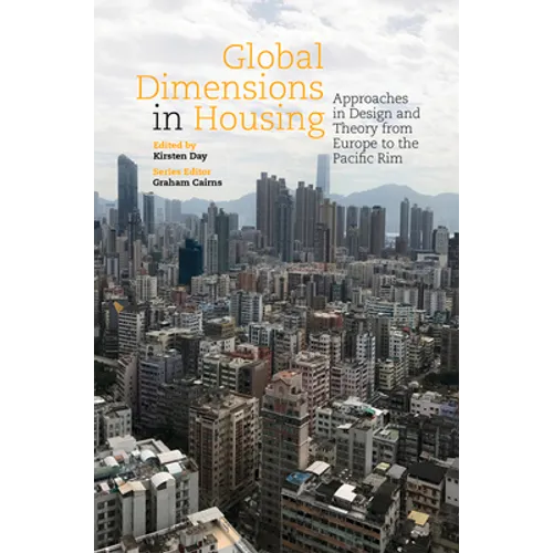 Global Dimensions in Housing: Approaches in Design and Theory from Europe to the Pacific Rim - Paperback