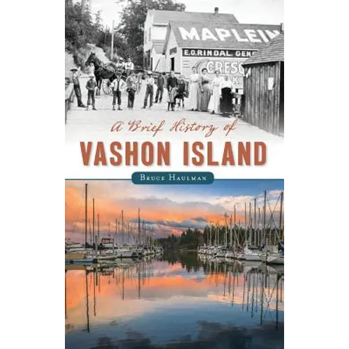 A Brief History of Vashon Island - Hardcover
