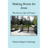 Making Room for Jesus - The Secret Life of Prayer - Paperback